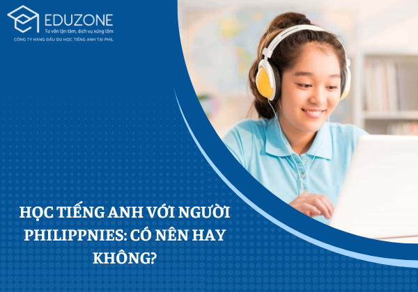 Học Tiếng Anh Với Người Philippines: Có Nên Hay Không?